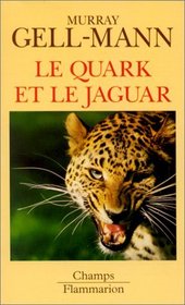 Le Quark et le Jaguar : Voyage au cur du simple et du complexe