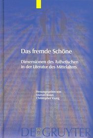Das fremde Schne: Dimensionen des sthetischen in der Literatur des Mittelalters (Trends in Medieval Philology)  (German Edition)