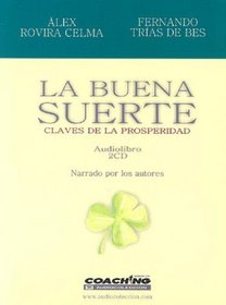 La Buena Suerte/ Good Luck: Claves De La Prosperidad (Jorge Lis Coaching) (Spanish Edition)