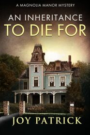 An Inheritance to Die For (Magnolia Manor Mysteries)