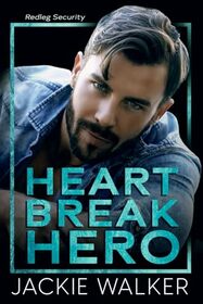 Heartbreak Hero: A Redleg Security Novel (Redleg Security (Original Covers))