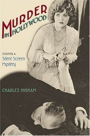 Murder in Hollywood : Solving a Silent Screen Mystery