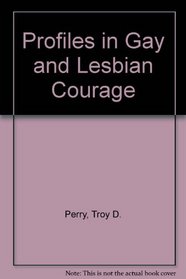 Profiles in Gay and Lesbian Courage