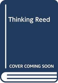 Thinking Reed