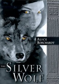 The Silver Wolf (Legends of the Wolves, Bk 1)