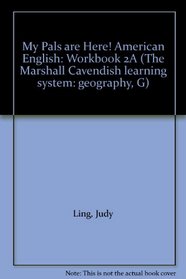 My Pals are Here! American English: Workbook 2A (The Marshall Cavendish learning system: geography, G)