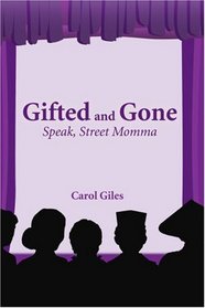 Gifted and Gone: Speak, Street Momma