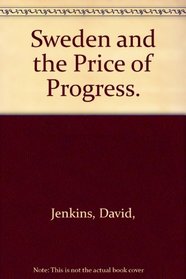 Sweden and the Price of Progress.