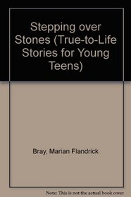 Stepping over Stones (True-to-Life Stories for Young Teens)