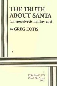 The Truth About Santa: An Apocalyptic Holiday Tale