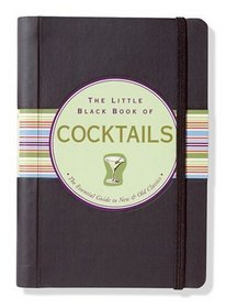 The Little Black Book of Cocktails: The Essential Guide to New  Old Classics (Little Black Books)