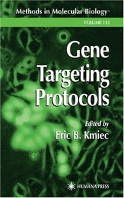 Gene Targeting Protocols (Methods in Molecular Biology) (Methods in Molecular Biology)