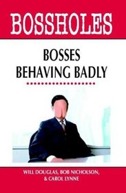 Bossholes: Bosses Behaving Badly