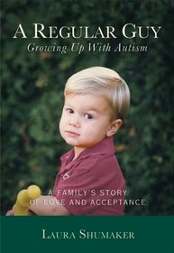 A Regular Guy: Growing up with Autism