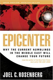 Epicenter Sampler: Why the Current Rumblings in the Middle East Will Change Your Future