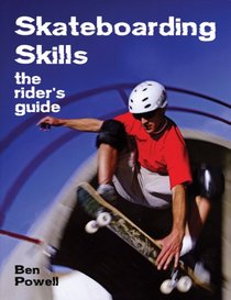 Skateboarding Skills: The Rider's Guide
