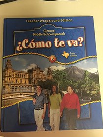 Como te va? (A) Glencoe Middle School Spanish - Texas Edition - Teacher Wraparound Edition