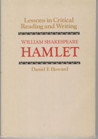 Lessons in critical reading and writing: William Shakespeare, Hamlet