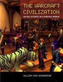 The Warcraft Civilization: Social Science in a Virtual World