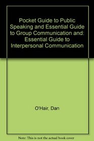 Hybrid Pack: Pocket Guide to Public Speaking & Essential Guide to Group Communication & Essential Guide to Interpersonal Communication