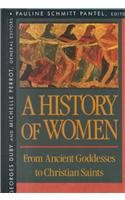 A History of Women in the West, Volume I : From Ancient Goddesses to Christian Saints (History of Women in the West)