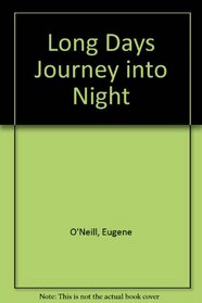 Long Days Journey into Night