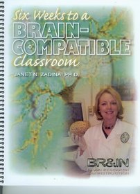 Six Weeks to a Brain-Compatible Classroom