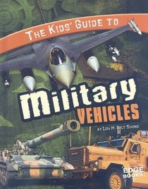 The Kids' Guide to Military Vehicles (Edge Books)