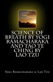 Science of Breath by Yogi Ramacharaka AND Tao Te Ching by Lao Tzu