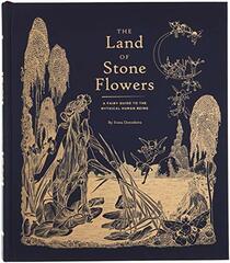 The Land of Stone Flowers: A Fairy Guide to the Mythical Human Being (Whimsical Books, Fairy Books, Books for Girls)