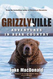 Grizzlyville: Adventures in Bear Country