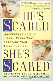 He's Scared, She's Scared: Understanding the Hidden Fears Sabotaging Your Relationships