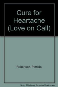 Cure for Heartache (Love on Call)