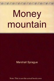 Money mountain: The story of Cripple Creek gold
