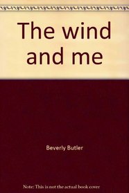 The wind and me