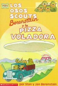 Los osos scouts Berenstain y la pizza voladora / The Berenstain Bear Scouts and the Sci-Fi Pizza (Mariposa, Scholastic En Espanol) (Spanish Edition)
