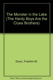 The Monster in the Lake (Hardy Boys Clues Brothers No. 11)