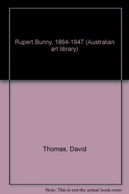 Rupert Bunny, 1864-1947 (Australian art library)