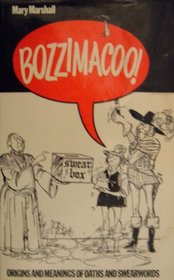 Bozzimacoo: Origins & meanings of oaths & swear words