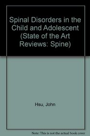 Spinal Disorders in the Child and Adolescent (State of the Art Reviews: Spine)