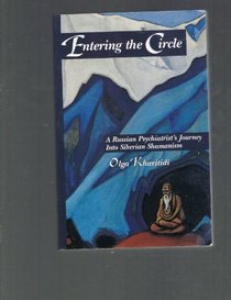Entering the Circle : A Russian Psychiatrist's Journey into Siberian Shamanism