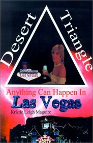 Desert Triangle: Anything Can Happen in Las Vegas