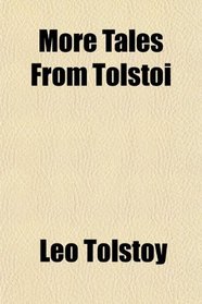 More Tales From Tolstoi