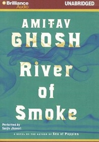 River of Smoke (Ibis, Bk 2) (Audio Cassette) (Unabridged)