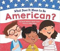 What Does It Mean to Be American? (What Does It Mean to Be...?)