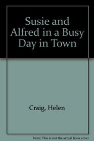 Busy Day in Town, A: Susie and Alfred in