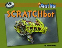 Scratchbot (Great Idea)