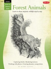Drawing: Forest Animals: Learn to draw majestic wildlife step by step (How to Draw and Paint)