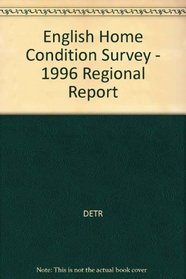 English Home Condition Survey - 1996 Regional Report