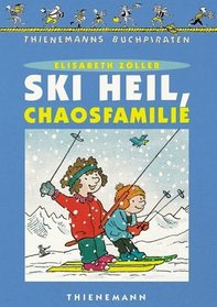 Ski heil, Chaosfamilie. ( Ab 8 J.).